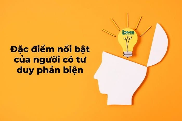 Đặc điểm nổi bật của người có tư duy phản biện