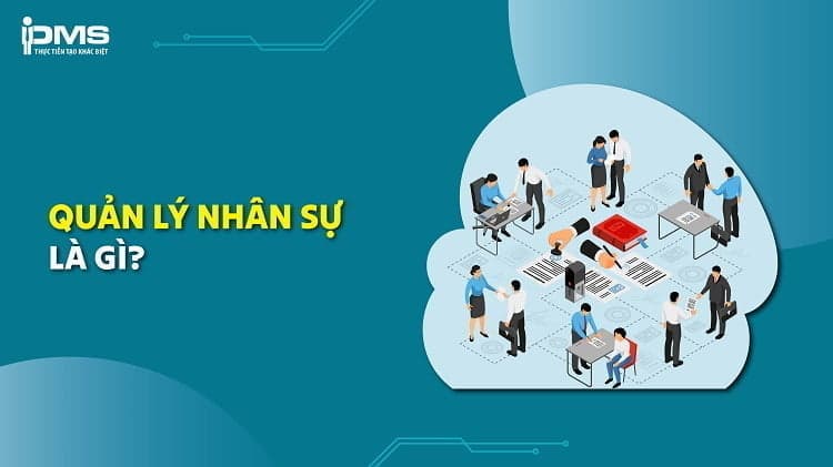 Quản lý nhân sự viết tắt Human Resource Management (HRM)