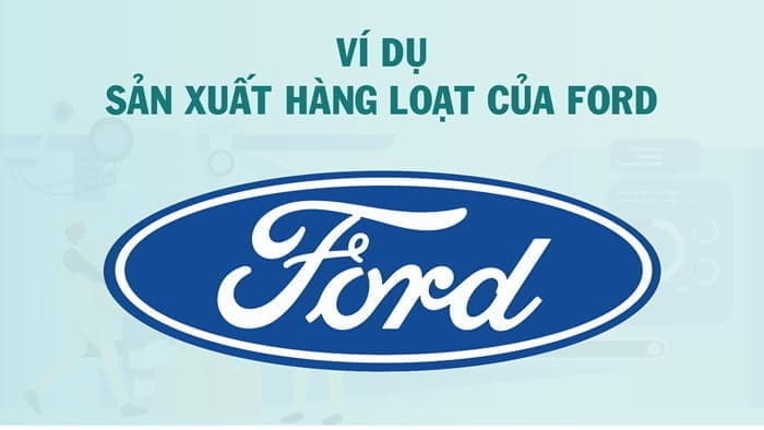 ví dụ về sản xuất hàng loạt