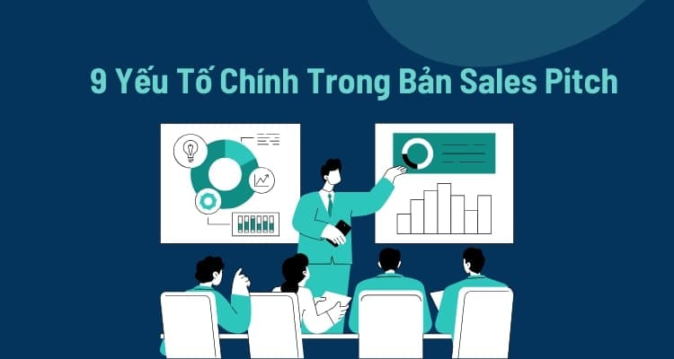 các yếu tố cốt lõi của một bản sales pitch