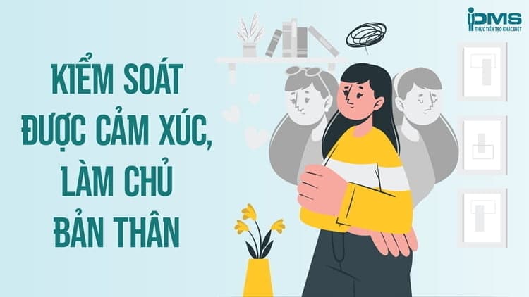 Nhà lãnh đạo quản lý cần kiểm soát cảm xúc và làm chủ bản thân