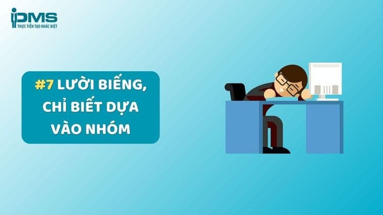 Lười biếng, chỉ biết dựa vào nhóm