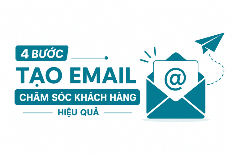 Các bước tạo email chăm sóc khách hàng hiệu quả