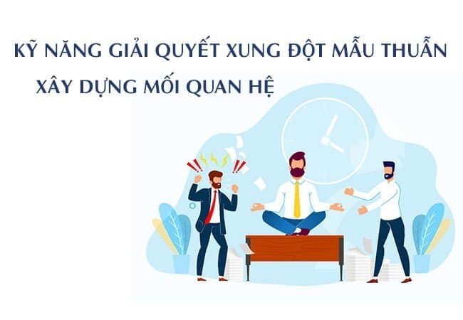 kỹ năng giải quyết xung đột mâu thuẫn