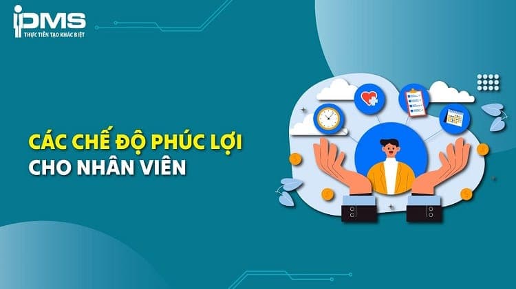 chế độ phúc lợi cho nhân viên