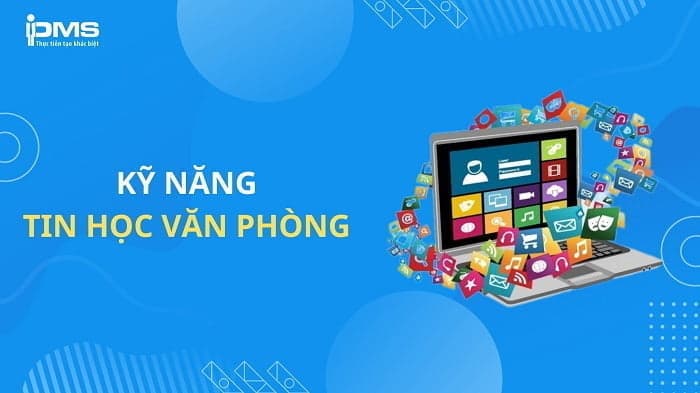 kỹ năng tin học văn phòng