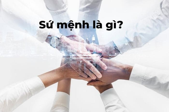 Sứ mệnh là gì