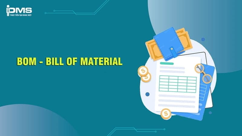 BOM là Bill of Materials