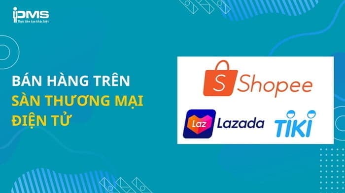 Bán hàng Online trên các sàn thương mại điện tử