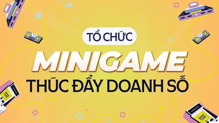 Tổ chức mini game thúc đẩy doanh số bán hàng