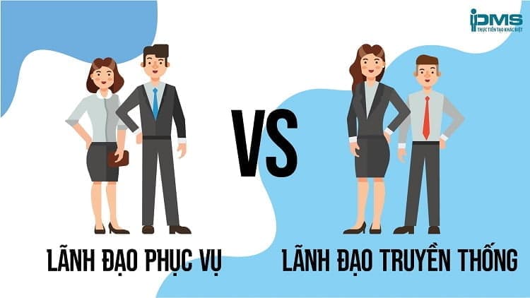 lãnh đạo phục vụ vs lãnh đạo truyền thống