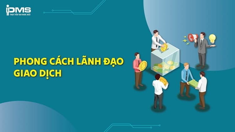 phong cách lãnh đạo giao dịch
