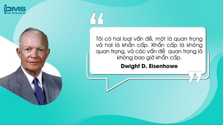 Phương pháp Eisenhower bắt nguồn từ Dwight D. Eisenhower