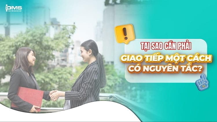 tại sao phải giao tiếp có nguyên tắc