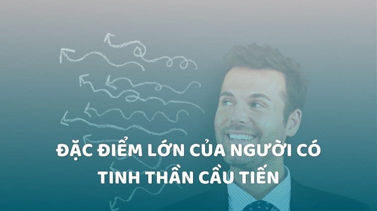 đặc điểm của người có tinh thần cầu tiến